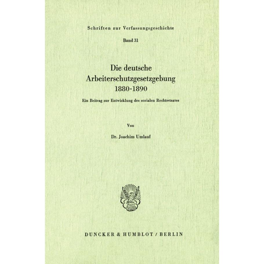 Die deutsche Arbeiterschutzgesetzgebung 1880-1890., Fachbücher von Joachim Umlauf