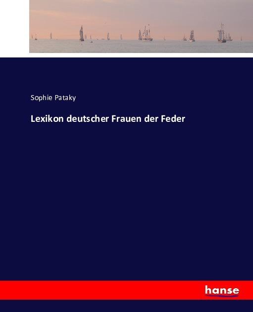 Produktbild Lexikon deutscher Frauen der Feder (Deutsch, Sophie Pataky, 2016)