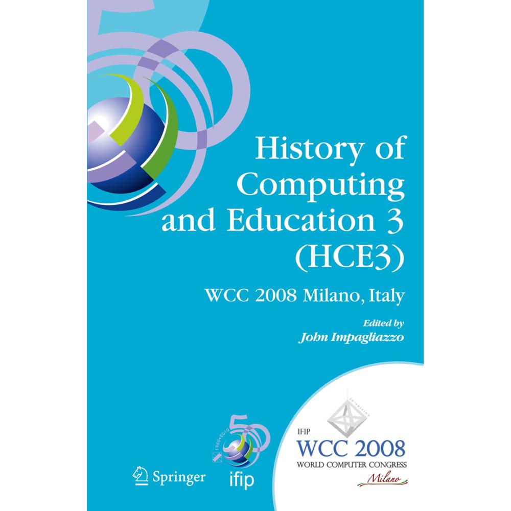 History of Computing and Education 3 (HCE3), Fachbücher von John Impagliazzo
