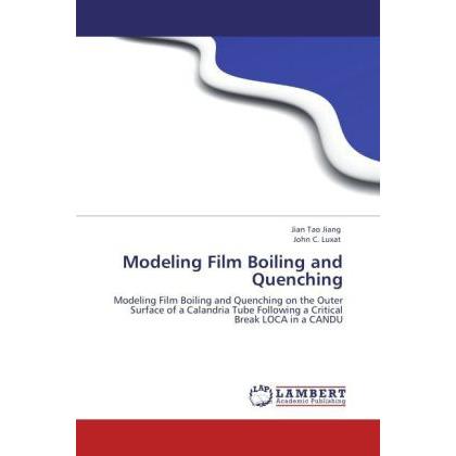 Modeling Film Boiling and Quenching, Fachbücher von Jian Tao Jiang, John C. Luxat