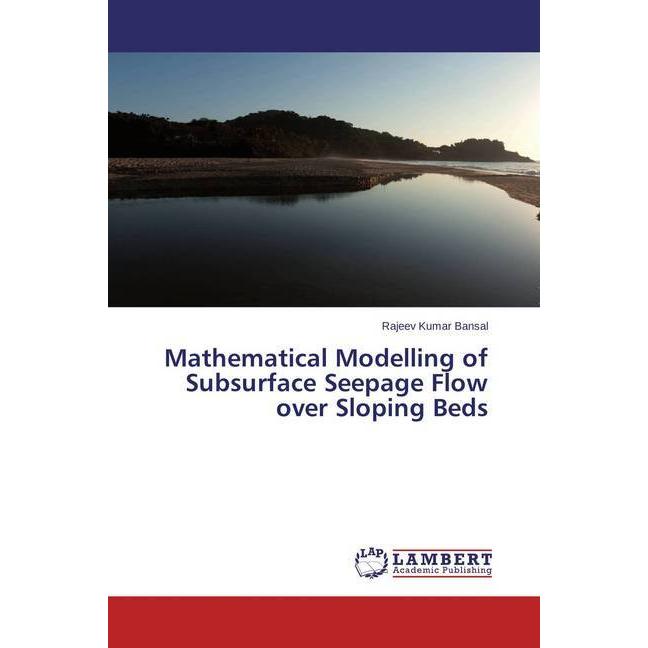 Mathematical Modelling of Subsurface Seepage Flow over Sloping Beds, Fachbücher