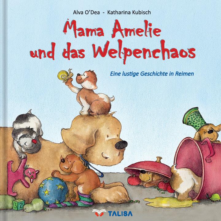 Produktbild Mama Amelie und das Welpenchaos (Deutsch, Alva O'Dea, 2014)