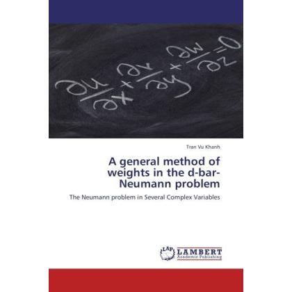 A general method of weights in the d-bar-Neumann problem, Fachbücher