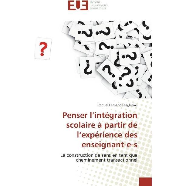 Penser l'intégration scolaire à partir de l'expérience des enseignant-e-s, Fachbücher von Raquel Fernandez-Iglesias
