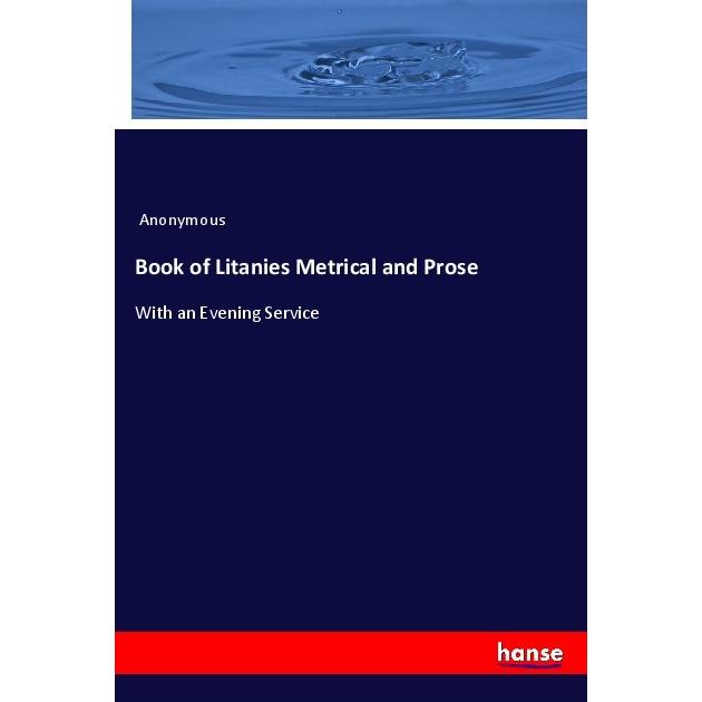 Book of Litanies Metrical and Prose, Fachbücher von Anonym