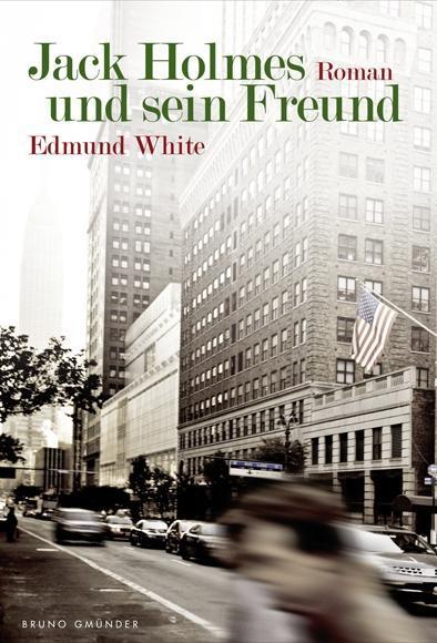 Produktbild Jack Holmes und sein Freund (Deutsch, Edmund White, 2012)