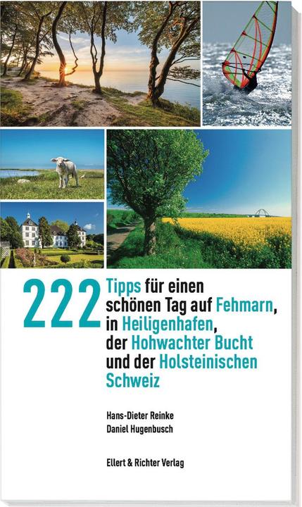 Produktbild 222 Tipps für einen schönen Tag auf Fehmarn, in Heiligenhafen, der Hohwachter Bucht und der Hol (Deutsch, Hans-Dieter Reinke, Daniel Hugenbusch, 2021)