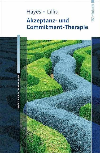 Produktbild Akzeptanz- und Commitment-Therapie (Deutsch, Jason Lillis, Rita Kloosterziel, Steven C. Hayes, 2013)