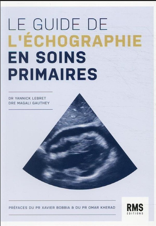 Image du produit Le guide de l'échographie en soins primaires (Français, Lebret Yannick, Gauthey Magali, 2021)