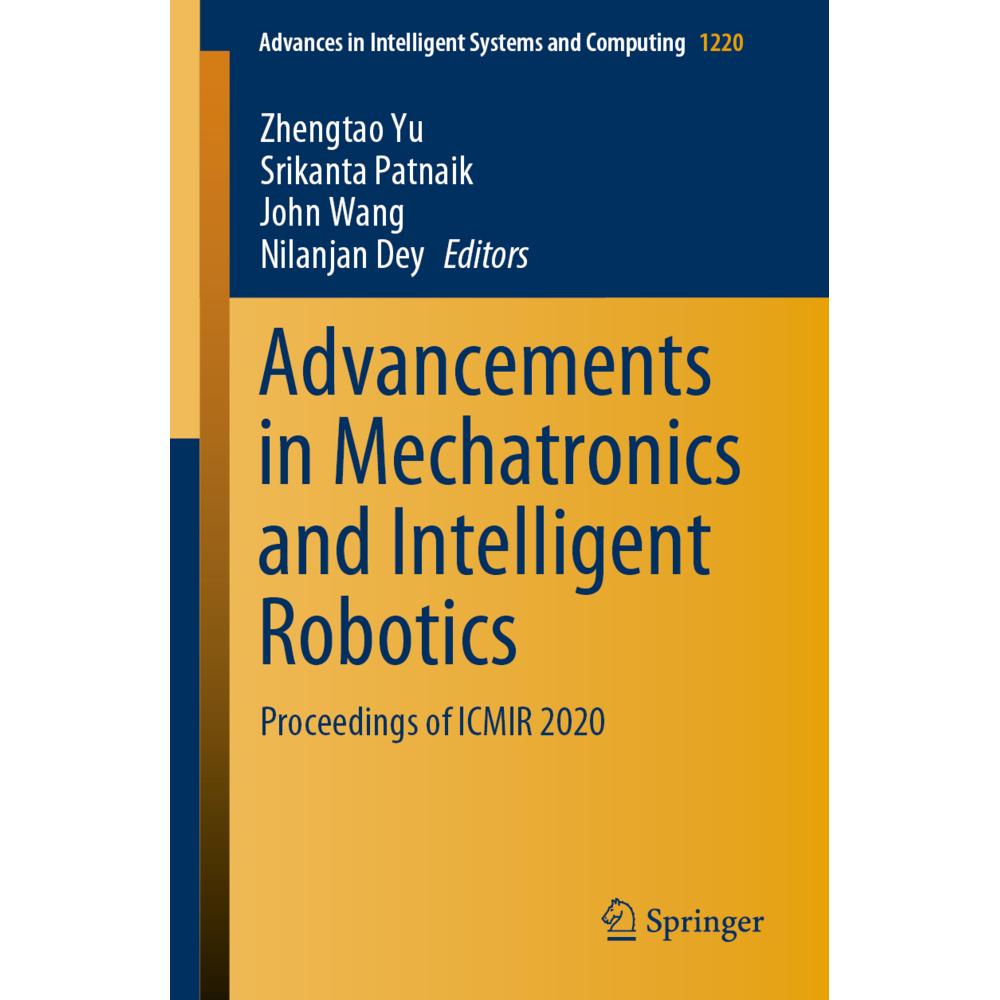 Advancements in Mechatronics and Intelligent Robotics, Fachbücher von John Wang, Nilanjan Dey, Srikanta Patnaik, Zhengta...