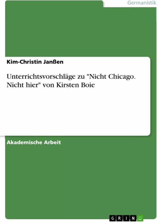 Produktbild Unterrichtsvorschläge zu "Nicht Chicago. Nicht hier" von Kirsten Boie (Deutsch, Kim-Christin Janssen, 2014)