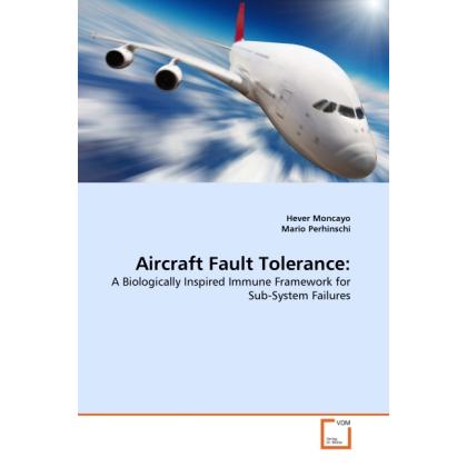 Aircraft Fault Tolerance:, Fachbücher von Mario Perhinschi, Hever Moncayo