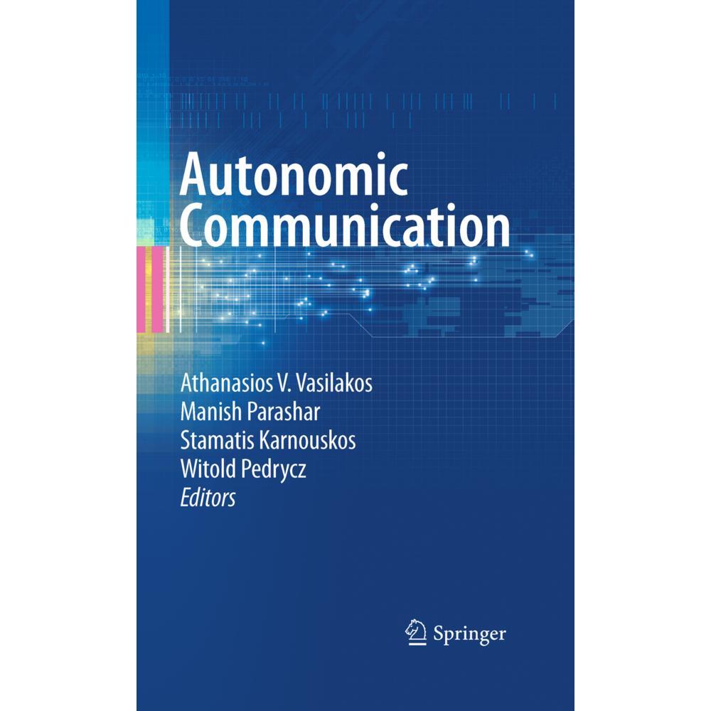 Autonomic Communication, Fachbücher von Manish Parashar, Stamatis Karnouskos, Athanasios V. Vasilakos, Witold Pedrycz