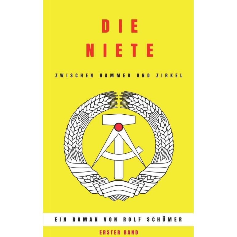 Die Niete zwischen Hammer und Zirkel, Belletristik von Rolf Schümer