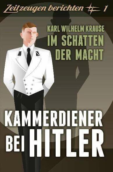 Produktbild Kammerdiener bei Hitler (Deutsch, Karl Wilhelm Krause, Karl-Wilhelm Krause, 2011)