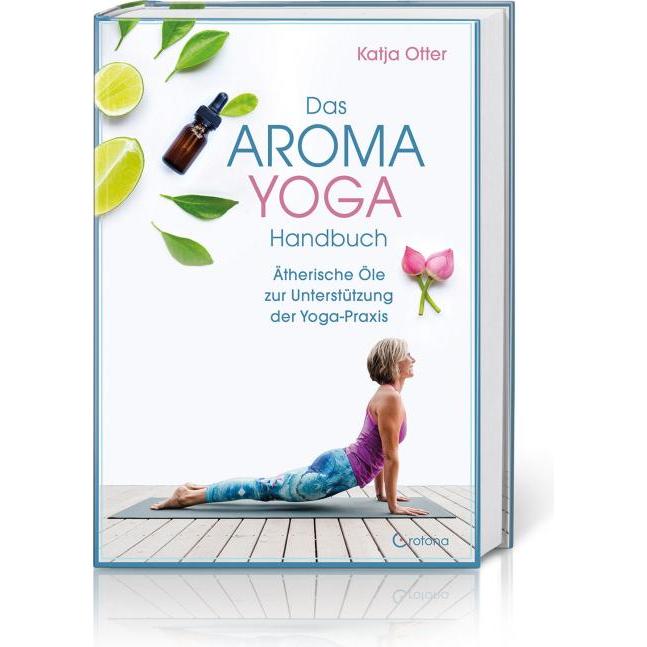 Das Aroma-Yoga-Handbuch, Ratgeber von Katja Otter