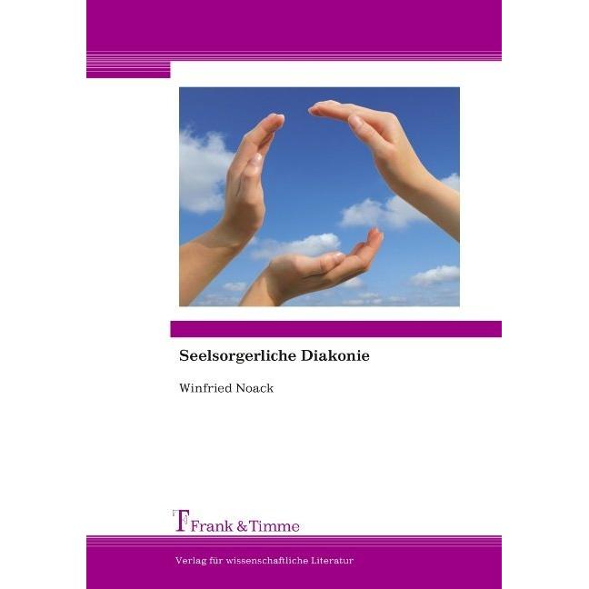 Seelsorgerliche Diakonie, Fachbücher von Winfried Noack