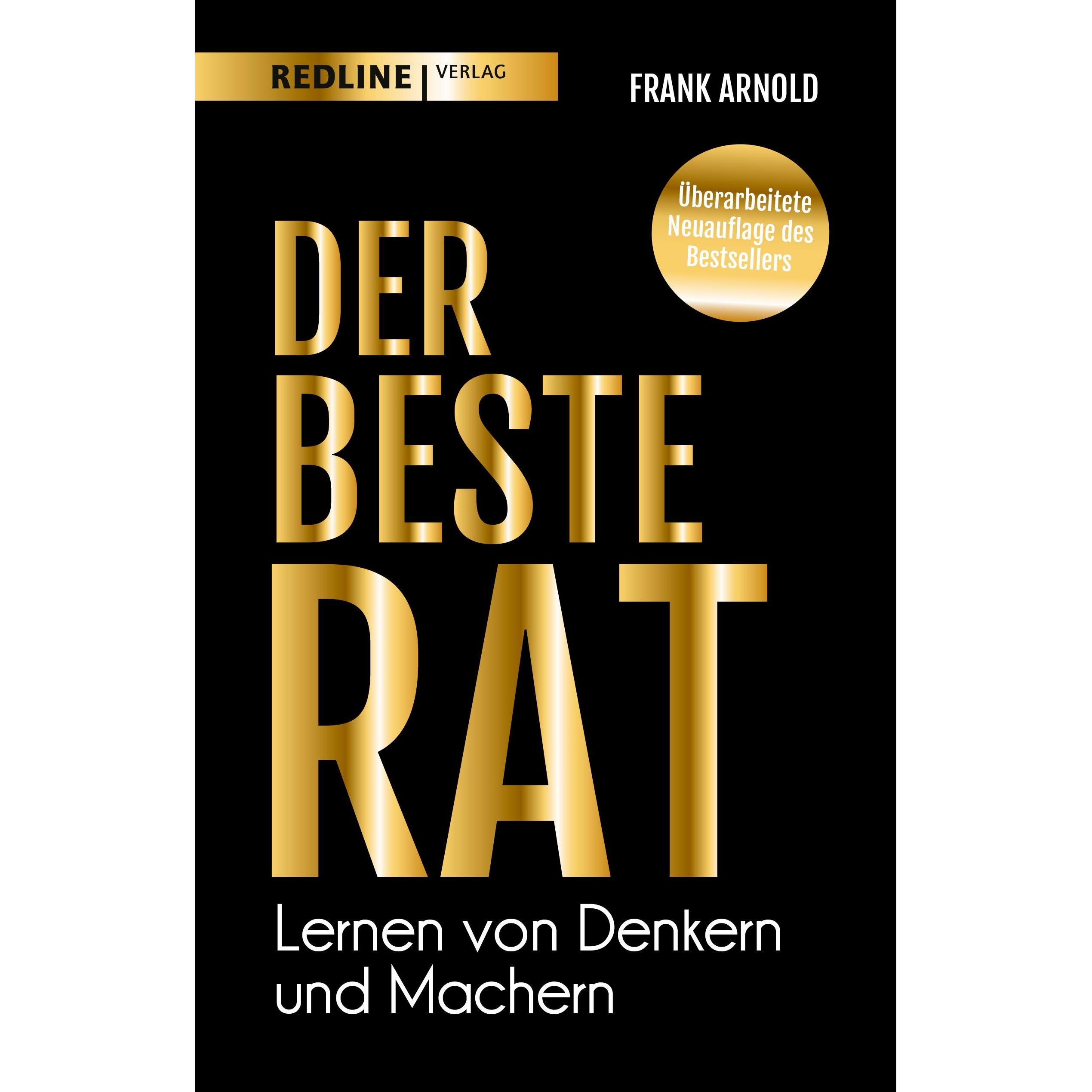 Der beste Rat – Lernen von Denkern und Machern, Fachbücher von Frank Arnold