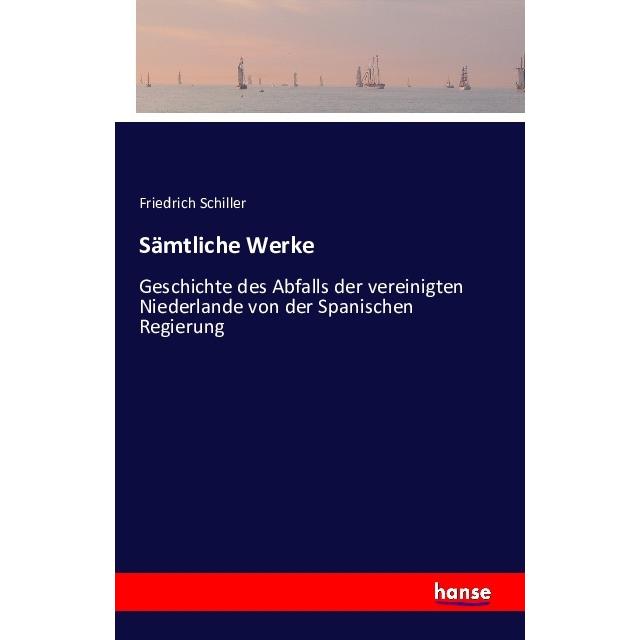 Sämtliche Werke, Belletristik von Friedrich Schiller
