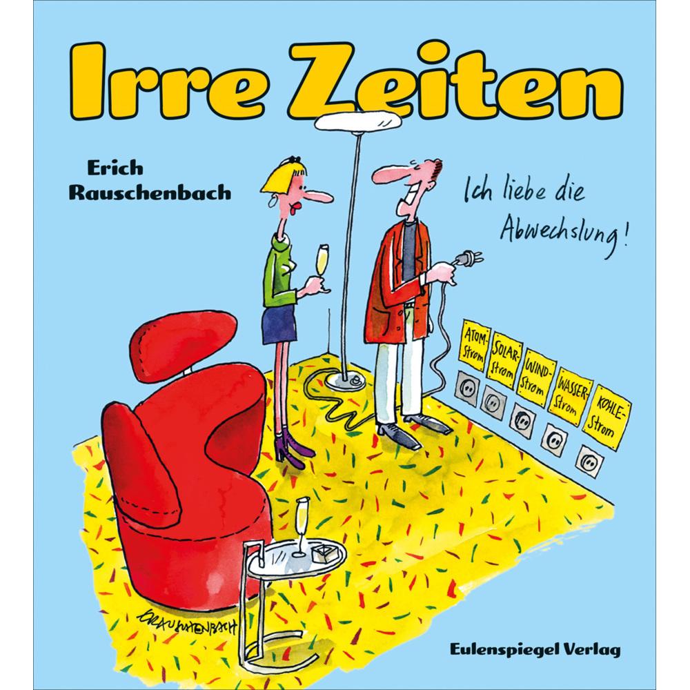 Irre Zeiten, Belletristik von Erich Rauschenbach