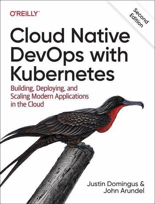 Produktbild Cloud Native Devops with Kubernetes 2e (Englisch, John Arundel, Justin Domingus, 2022)
