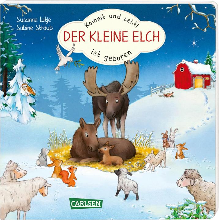 Actual product image Kommt und seht! Der kleine Elch ist geboren (German, Susanne Lütje, 2021)