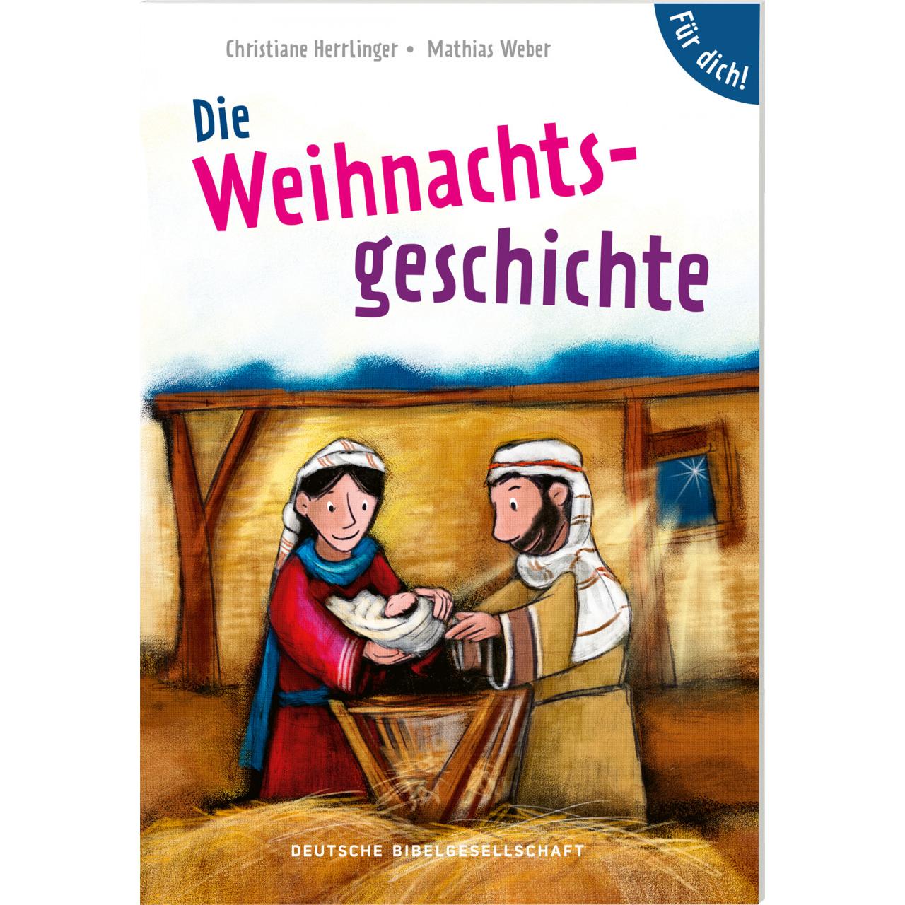 Die Weihnachtsgeschichte. Für dich!, Kinderbücher von Christiane Herrlinger, Mathias Weber