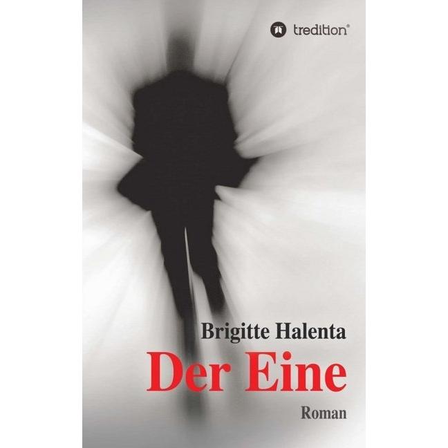 Der Eine, Belletristik von Brigitte Halenta