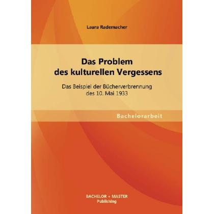 Das Problem des kulturellen Vergessens: Das Beispiel der Bücherverbrennung des 10. Mai 1933, Fachbücher