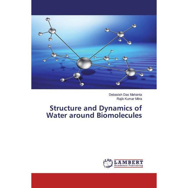Structure and Dynamics of Water around Biomolecules, Fachbücher von Debasish Das Mahanta, Rajib Kumar Mitra
