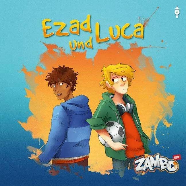 Ezad und Luca, Hörbücher von Suzanne Zahnd