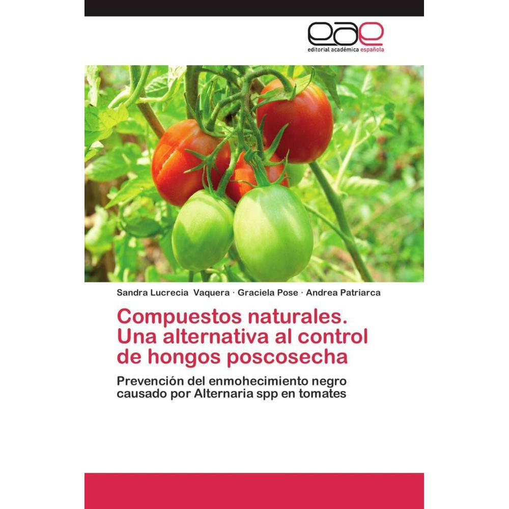 Compuestos naturales. Una alternativa al control de hongos poscosecha, Fachbücher