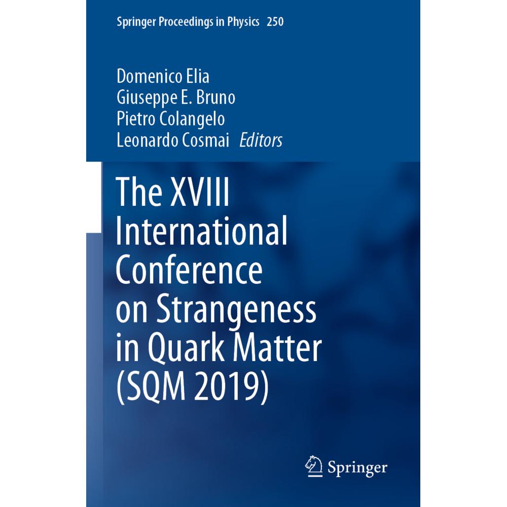 The XVIII International Conference on Strangeness in Quark Matter (SQM 2019), Fachbücher von Leonardo Cosmai, Domenico E...