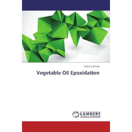 Vegetable Oil Epoxidation, Fachbücher von Srikanta Dinda