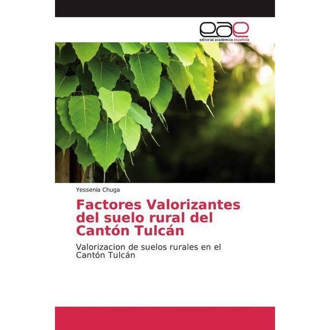 Factores Valorizantes del suelo rural del Cantón Tulcán, Fachbücher von Yessenia Chuga