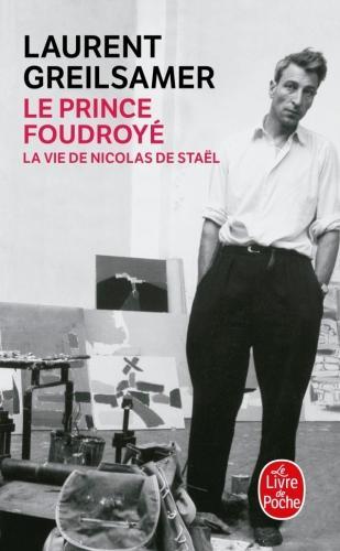 Actual product image Le prince foudroyé : la vie de Nicolas de Staël (French, Greisalmer Laurent, 2009)