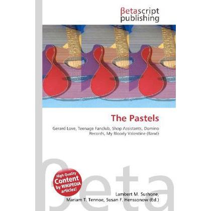 The Pastels, Fachbücher von Lambert M. Surhone, Miriam T. Timpledon, Susan F. Marseken