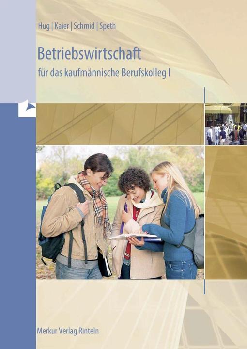 Produktbild Merkur Betriebswirtschaft für das kaufmännische Berufskolleg 1 - Baden-Württemberg (Deutsch, Alfons Kaier, Hartmut Hug, Hermann Speth, Matthias Schmid, 2023)