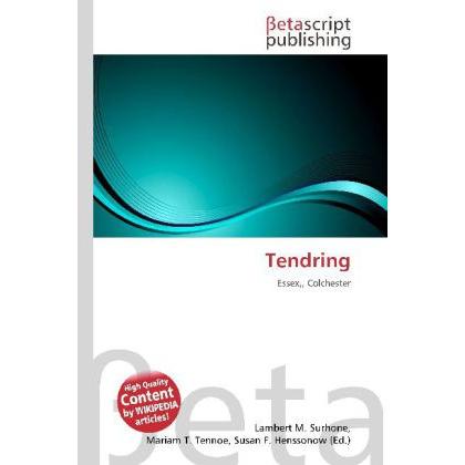 Thumbnail - Tendring, Fachbücher von Lambert M. Surhone, Miriam T. Timpledon, Susan F. Marseken