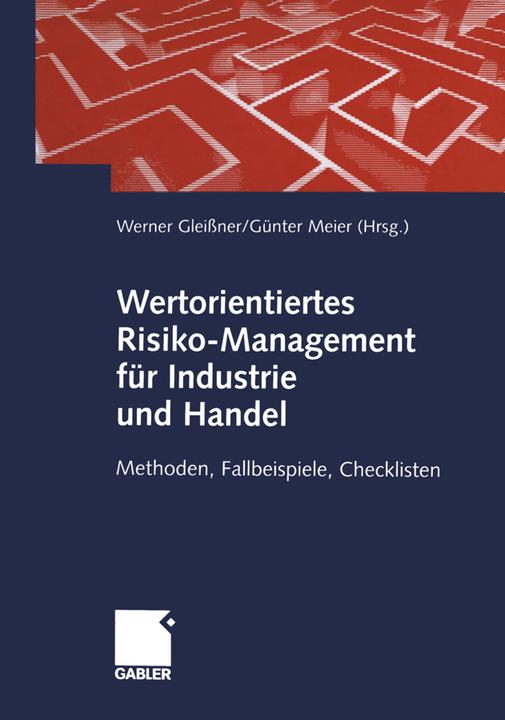Produktbild Wertorientiertes Risiko-Management für Industrie und Handel (Deutsch, Günter Meier, Werner Gleißner, 2012)