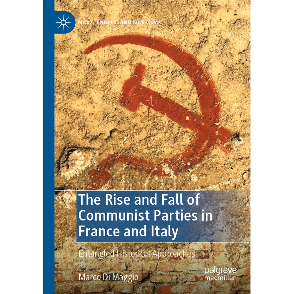 The Rise and Fall of Communist Parties in France and Italy, Fachbücher von Marco Di Maggio