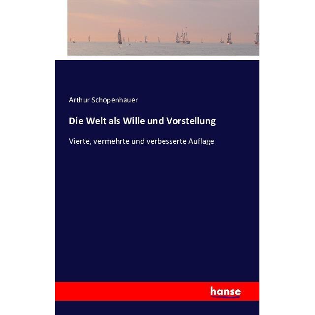 Die Welt als Wille und Vorstellung, Fachbücher von Arthur Schopenhauer