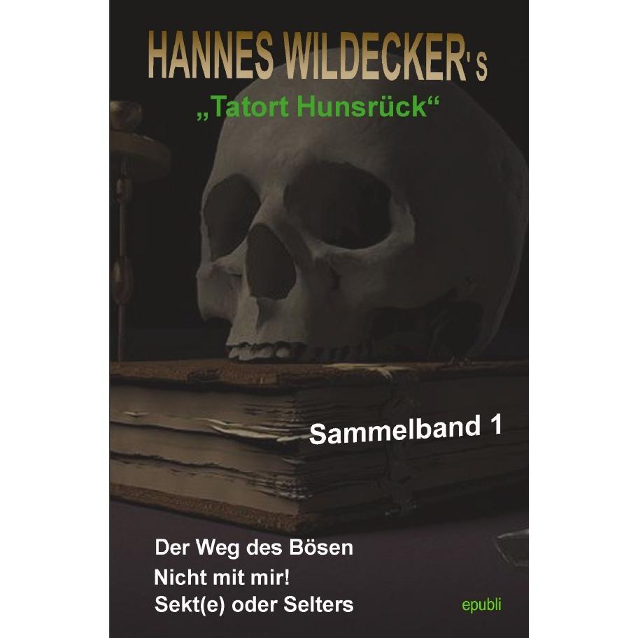 Hannes Wildecker's Tatort Hunsrück, Belletristik von Hannes Wildecker