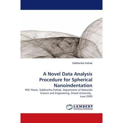 A Novel Data Analysis Procedure for Spherical Nanoindentation, Fachbücher von Siddhartha Pathak