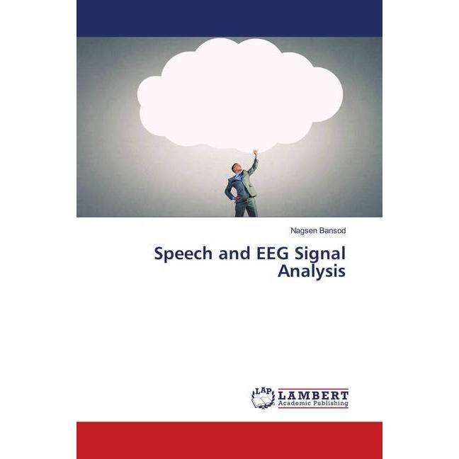 Speech and EEG Signal Analysis, Fachbücher von Nagsen Bansod