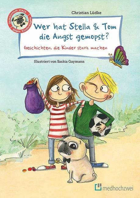 Produktbild Wer hat Stella & Tom die Angst gemopst? (Deutsch, Christian Lüdke, Saskia Gaymann, 2018)