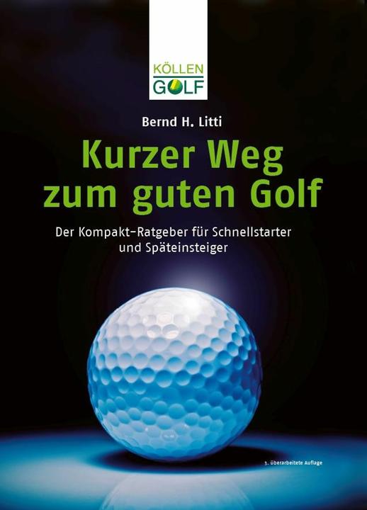 Produktbild Kurzer Weg zum guten Golf (Deutsch, Bernd H. Litti, 2023)