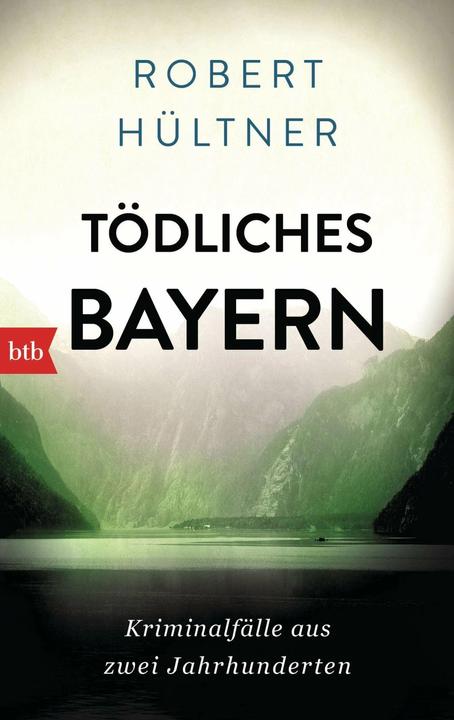 Produktbild Tödliches Bayern (Deutsch, Robert Hültner, 2015)