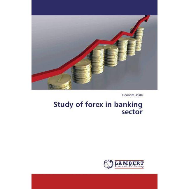 Study of forex in banking sector, Ratgeber von Poonam Joshi