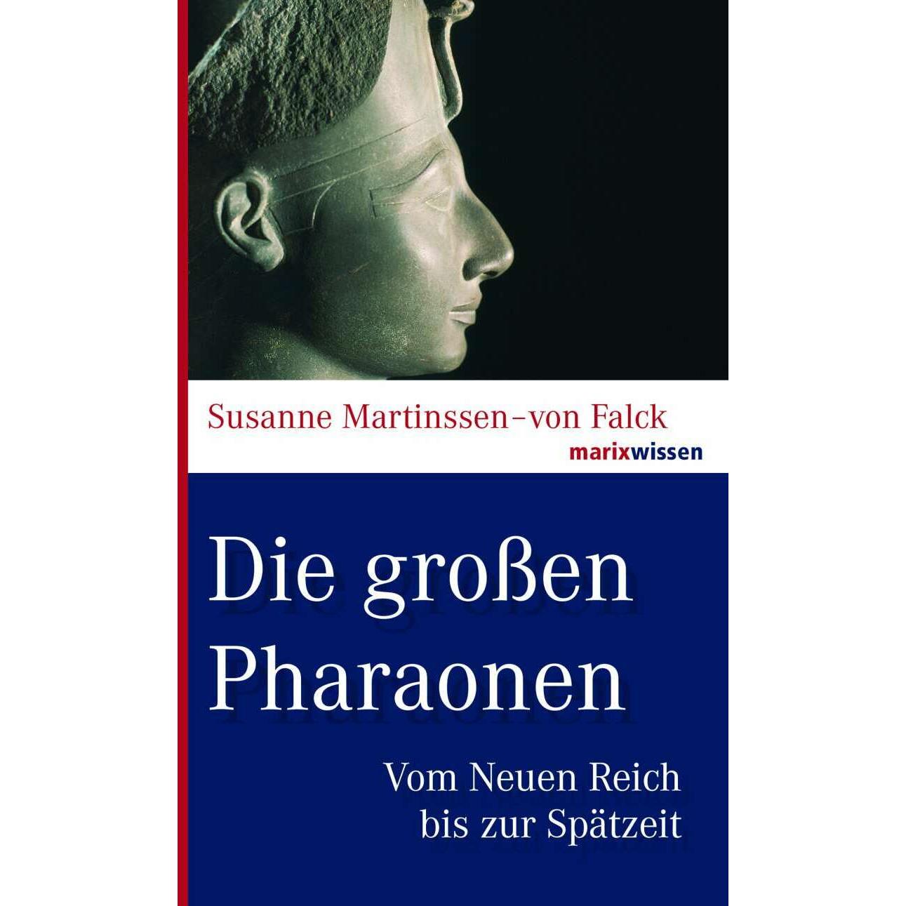 Die grossen Pharaonen, Sachbücher von Susanne Martinssen-von Falck